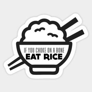 Rice Eater: If You're Choking on a Bone, Eat Rice Sticker